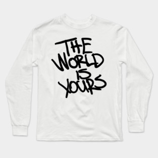 The World Is Yours - Black Long Sleeve T-Shirt