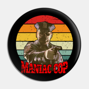 Maniac Cop Retro Movie Pin