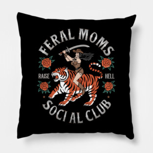 Funny Feral Moms Social Club Sarcastic Mothers Day Pillow