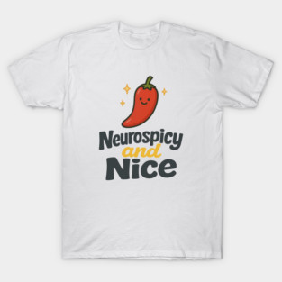 Neurospicy & Nice T-Shirt