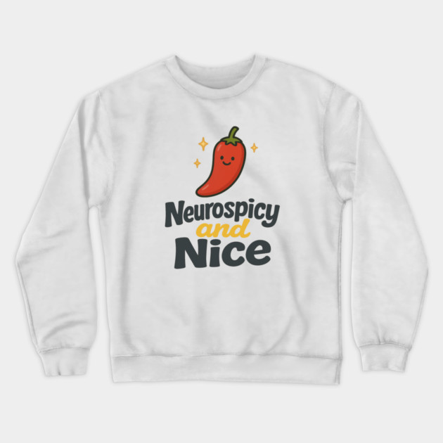 Neurospicy & Nice Crewneck Sweatshirt by Fauzi's Store