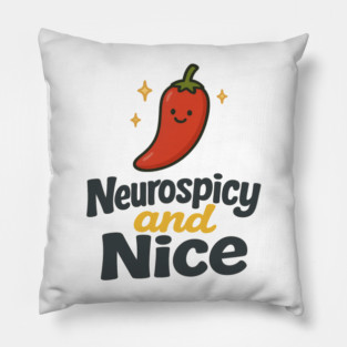 Neurospicy & Nice Pillow
