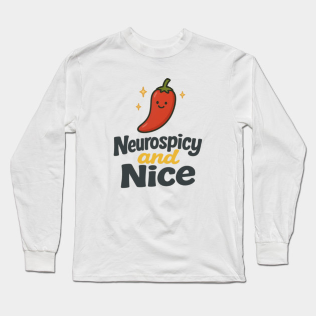 Neurospicy & Nice Long Sleeve T-Shirt by Fauzi's Store