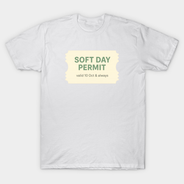 Soft Day Permit T-Shirt by Fauzi's Store