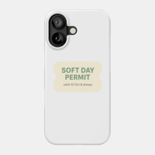 Soft Day Permit Phone Case