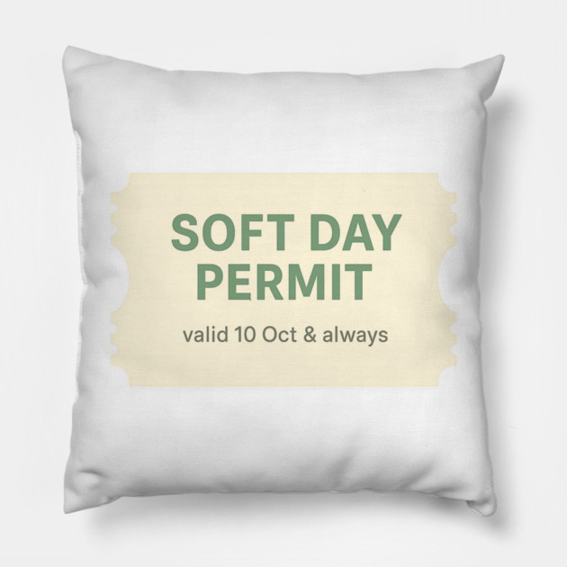 Soft Day Permit Pillow by Fauzi's Store
