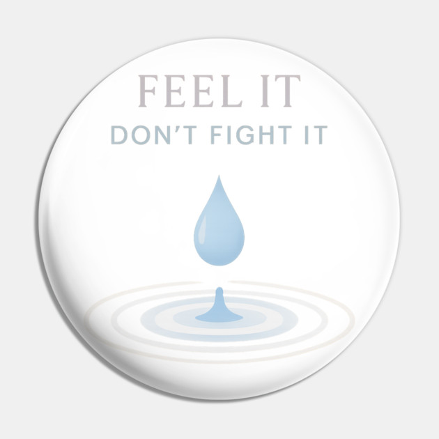 Feel It, Don’t Fight It Pin by Fauzi's Store
