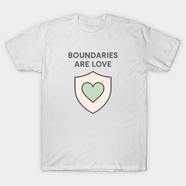 Boundaries Are Love T-Shirt by Fauzi's Store
