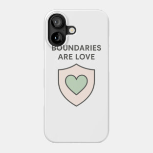 Boundaries Are Love Phone Case