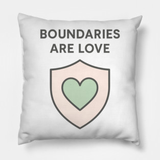 Boundaries Are Love Pillow