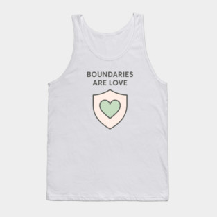 Boundaries Are Love Tank Top