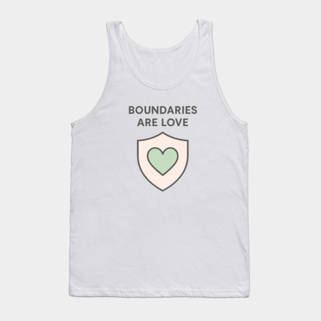 Boundaries Are Love Tank Top by Fauzi's Store