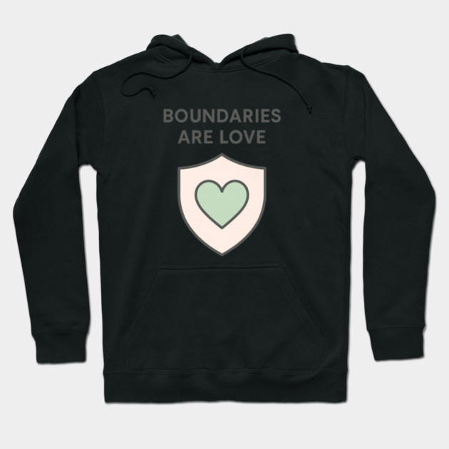 Boundaries Are Love Hoodie by Fauzi's Store