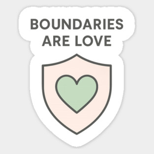 Boundaries Are Love Sticker