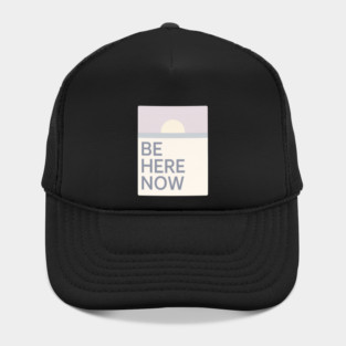 Be Here Now Hat