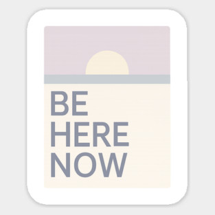 Be Here Now Magnet