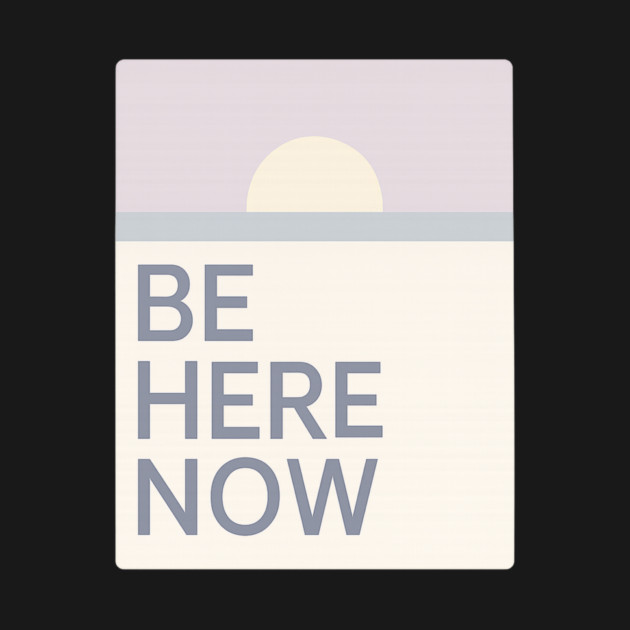Be Here Now by Fauzi's Store