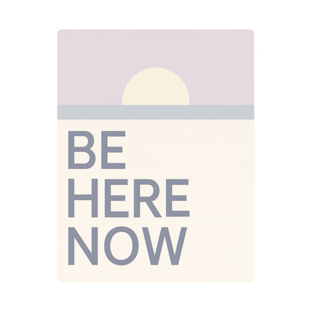 Be Here Now by Fauzi's Store