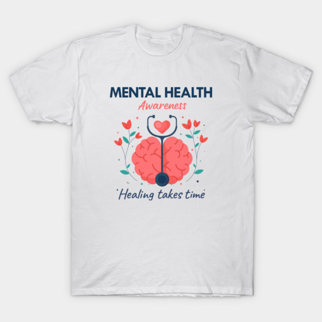 Mental Health Awareness - Healing Takes Time T-Shirt by Fauzi's Store