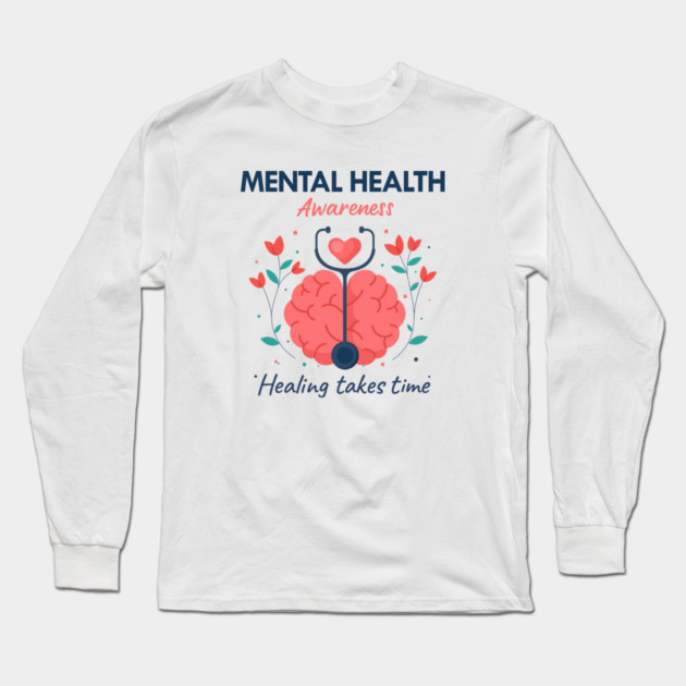 Mental Health Awareness - Healing Takes Time Long Sleeve T-Shirt by Fauzi's Store