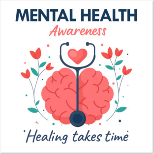 Mental Health Awareness - Healing Takes Time Posters and Art