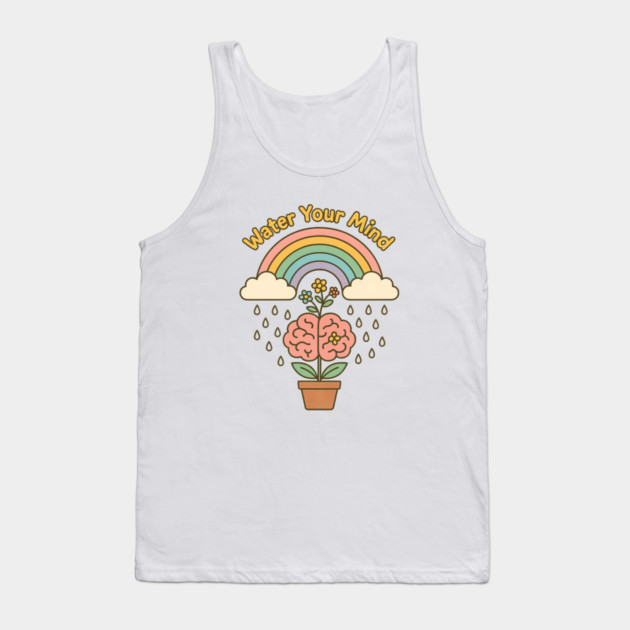 Water Your Mind (Mind Garden) Tank Top by Fauzi's Store