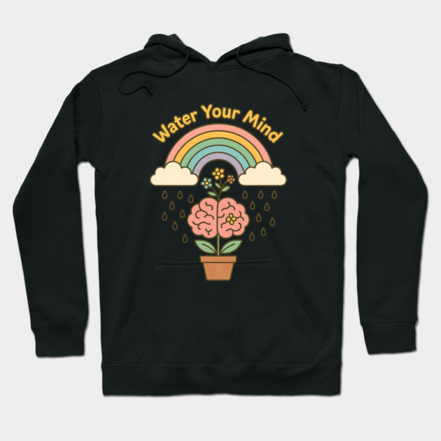 Water Your Mind (Mind Garden) Hoodie by Fauzi's Store