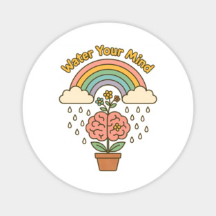 Water Your Mind (Mind Garden) Magnet