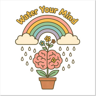 Water Your Mind (Mind Garden) Posters and Art