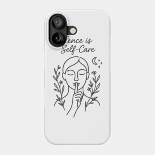 Silence Is Self-Care Phone Case