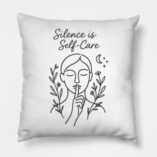 Silence Is Self-Care Pillow
