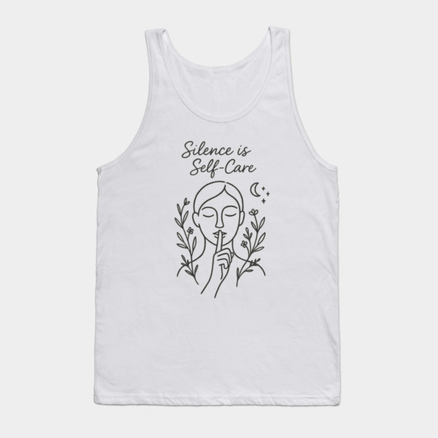 Silence Is Self-Care Tank Top by Fauzi's Store