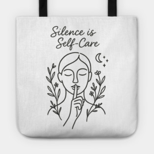 Silence Is Self-Care Tote