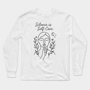 Silence Is Self-Care Long Sleeve T-Shirt