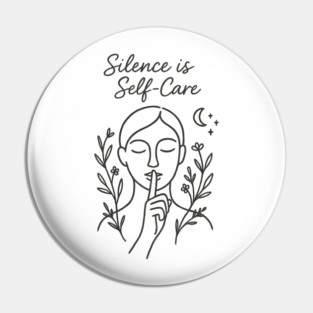 Silence Is Self-Care Pin