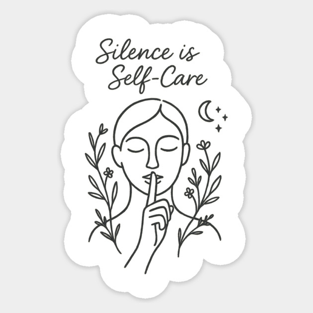 Silence Is Self-Care Sticker by Fauzi's Store