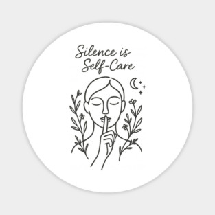 Silence Is Self-Care Magnet