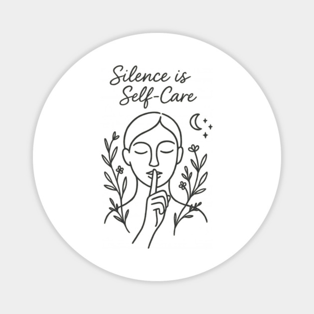 Silence Is Self-Care Magnet by Fauzi's Store