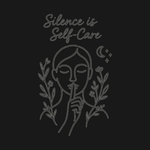 Silence Is Self-Care by Fauzi's Store