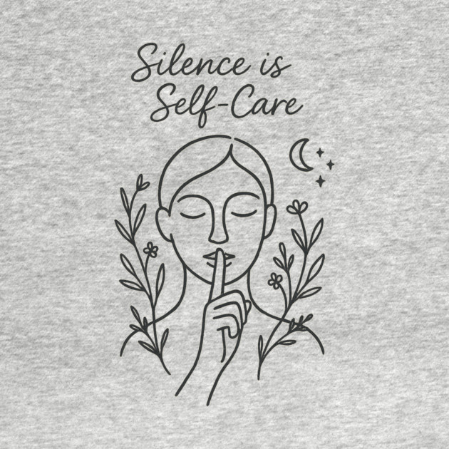 Silence Is Self-Care by Fauzi's Store