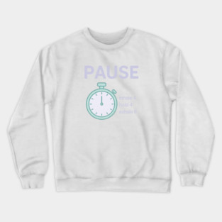 Pause (Panic? Pause) Crewneck Sweatshirt