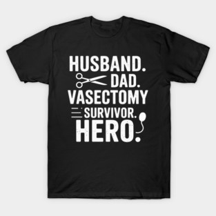 Vasectomy Day for your Vasectomy Survivor Husband T-Shirt