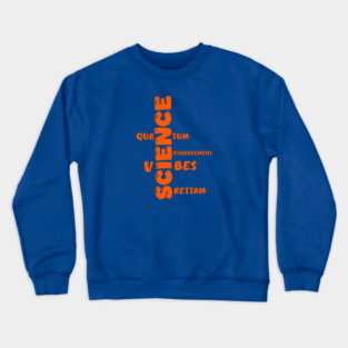 Science matters Science vibes Quantum Mechanics theory Crewneck Sweatshirt