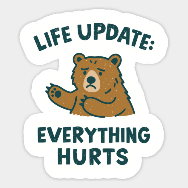 Life Update Everything Hurts Adulting Sarcasm Humor Magnet by Anticorporati