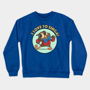 I Love To Singa! Crewneck Sweatshirt