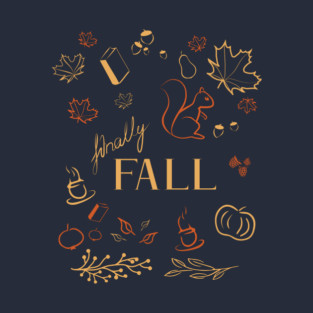 Finally Fall T-Shirt