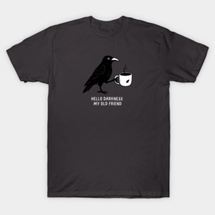 Hello Darkness My Old Friend T-Shirt