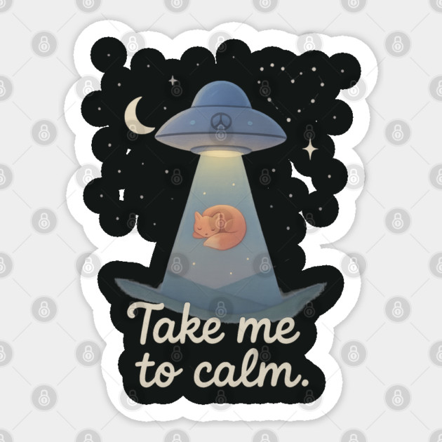 Take Me to Calm UFO Cat Cosmic Aesthetic Quote Sticker by Anne Lee