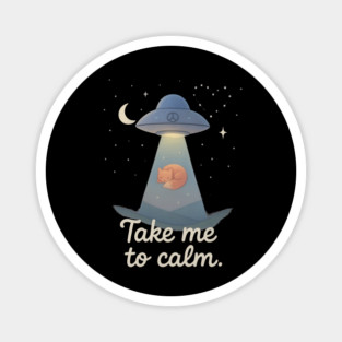 Take Me to Calm UFO Cat Cosmic Aesthetic Quote Magnet