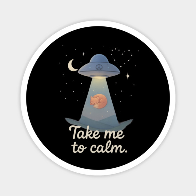 Take Me to Calm UFO Cat Cosmic Aesthetic Quote Magnet by Anne Lee